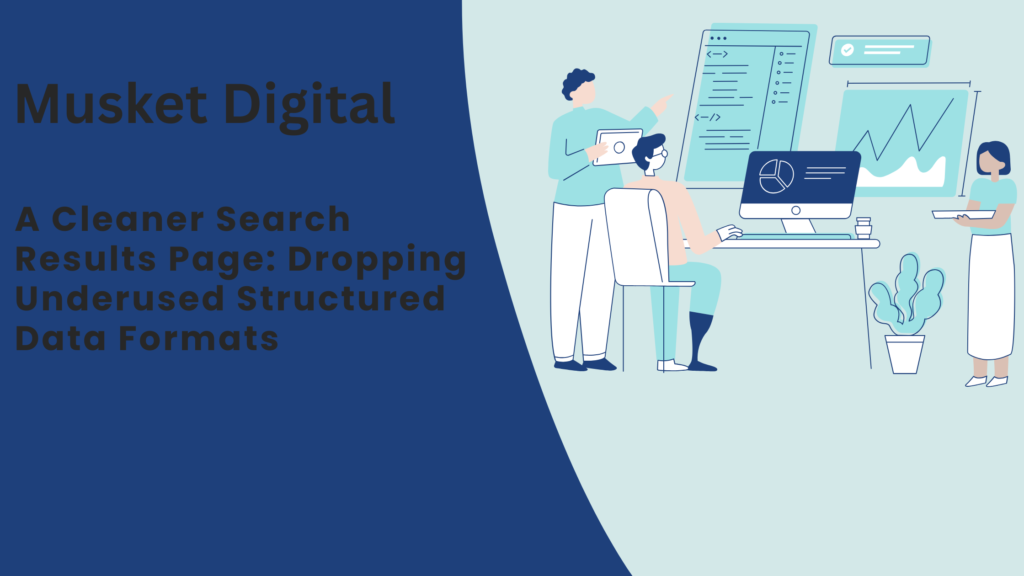 A Cleaner Search Results Page Dropping Underused Structured Data Formats
